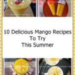 10 Delicious Mango Recipes To Try This Summer