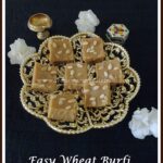 Easy Wheat burfi with jaggery